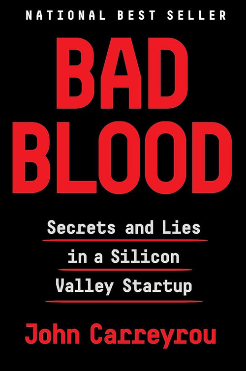 Bad Blood: Secrets and Lies in a Silicon Valley Startup | Paperback - John Carreyrou