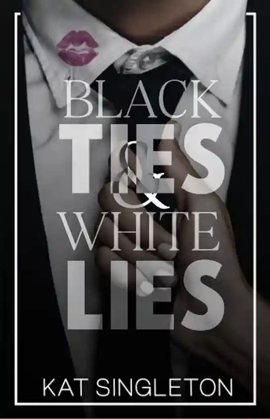 Black Ties and White Lies Paperback – by Kat Singleton