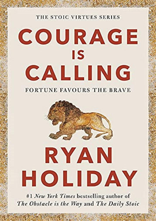 Courage Is Calling: Fortune Favors the Brave (Hardcover) - Ryan Holiday