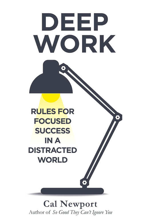 Deep Work: Rules for Focused Success in a Distracted World-Cal Newport | Paperback