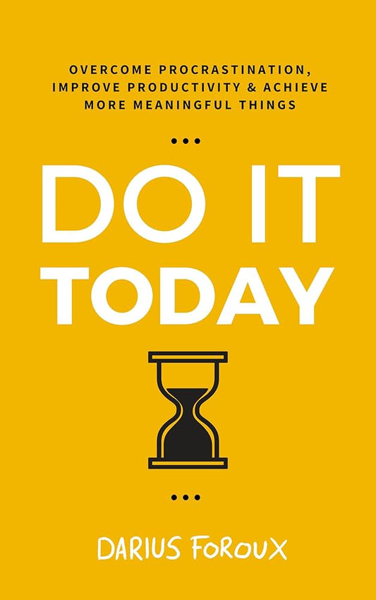 Do It Today (Paperback) by Darius Foroux