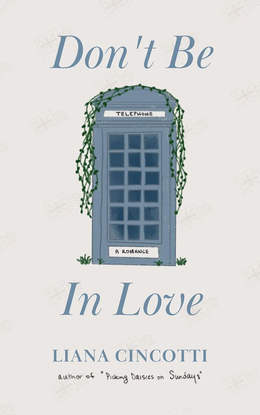 Don't Be In Love Paperback – by Liana Cincotti