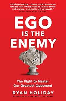 Ego is the Enemy: The Fight to Master Our Greatest Opponent (Paperback) - Ryan Holiday