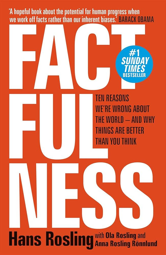 Factfulness: Ten Reasons We're Wrong About The World -Hans Rosling (Paperback)