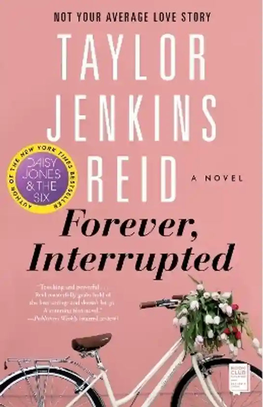 Forever, Interrupted: A Novel Paperback – Taylor Jenkins Reid (Author)