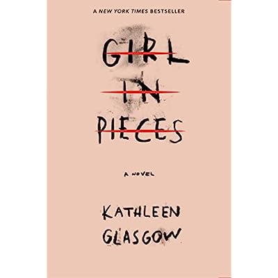Girl in Pieces by Kathleen Glasgow | Paperback
