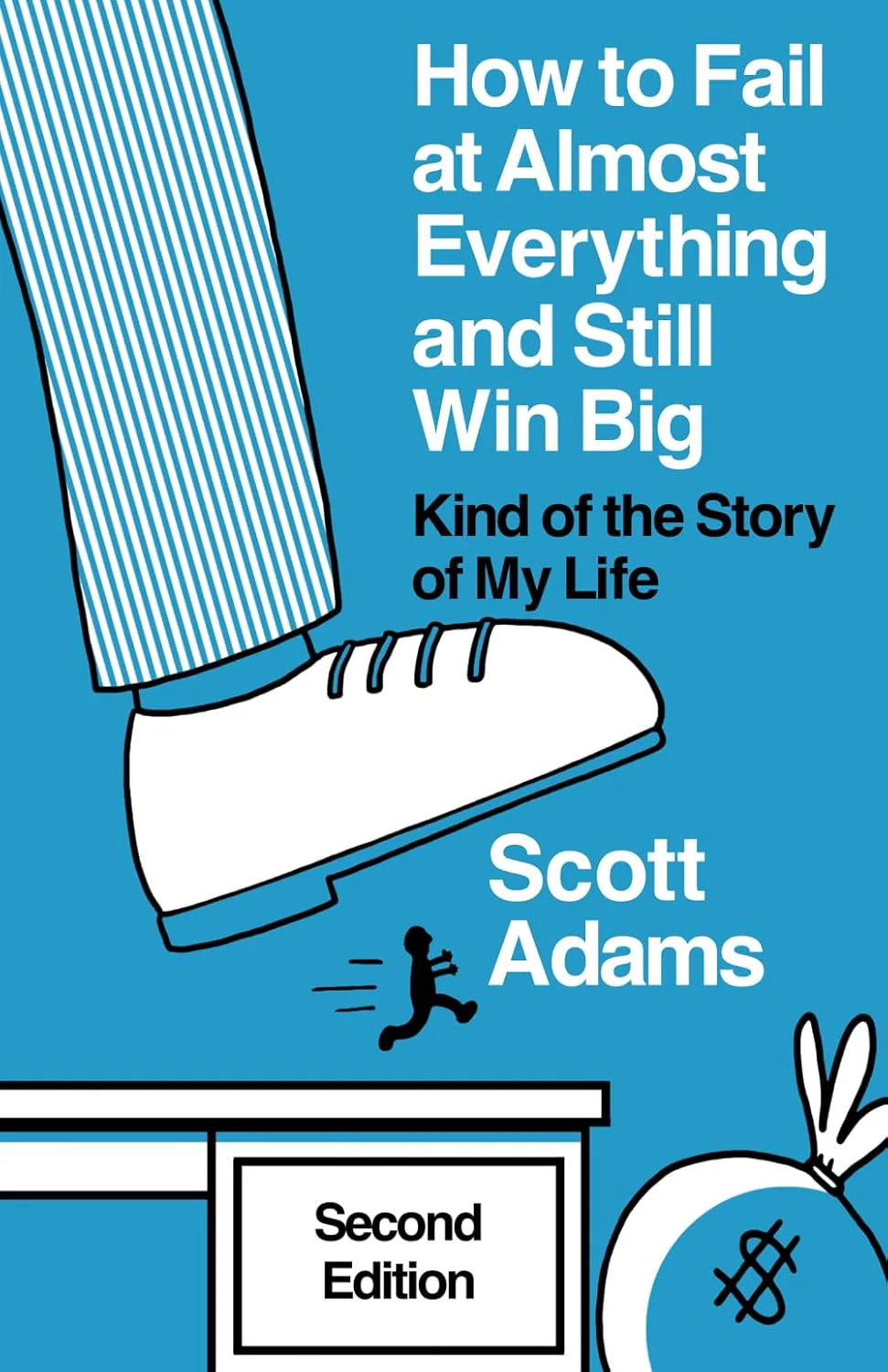 How to Fail at Almost Everything and Still Win Big Paperback – Scott Adams (Author)