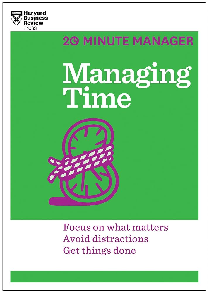 Managing Time: 20 Minute Manager Paperback – by HBR (Author)