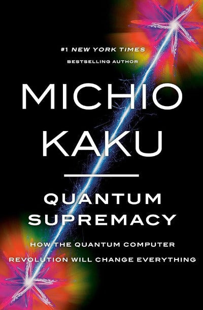 Quantum Supremacy by Michio Kaku | Paperback