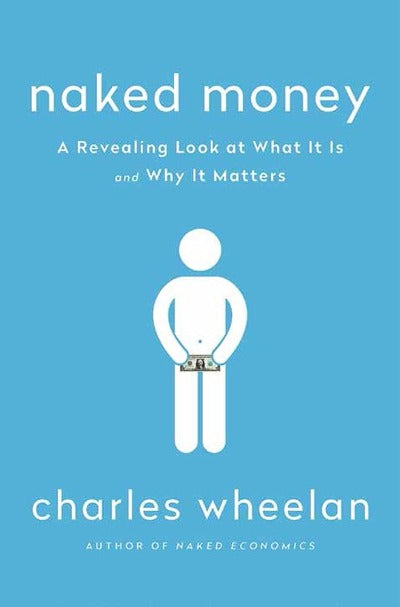 Naked Money (Book 3) by Charles Wheelan | Paperback