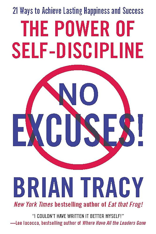 No Excuses!: The Power of Self-Discipline - Brian Tracy  (Paperback)