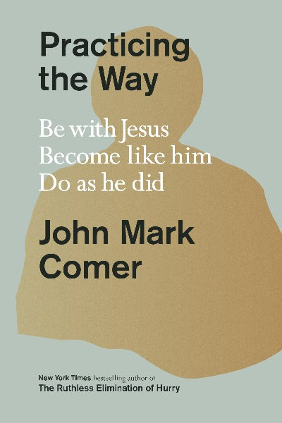 Practicing the Way by John Mark Comer | Paperback