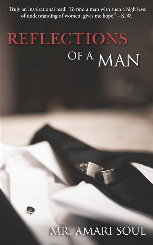 Reflections Of A Man Paperback – by MR Amari Soul (Author)