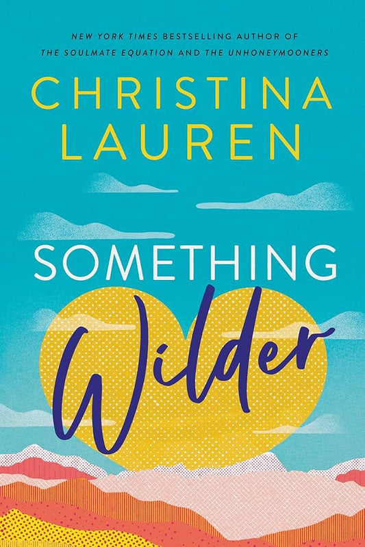 Something Wilder: Paperback – by Christina Lauren