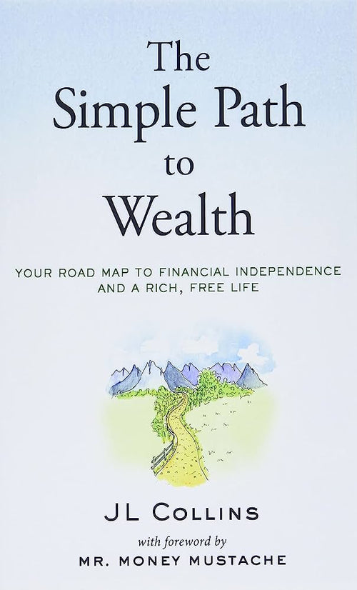 The Simple Path to Wealth by J. L. Collins | Paperback