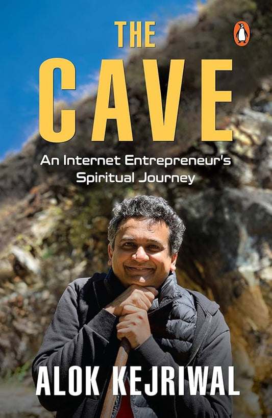 The Cave: An Internet Entrepreneur’s Spiritual Journey - Alok Kejriwal (Hardcover)