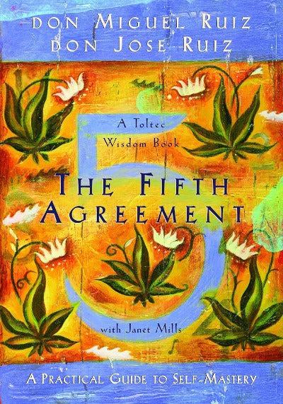 The Fifth Agreement by Don Miguel Ruiz | Paperback