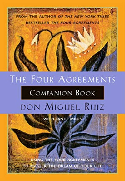 The Four Agreements Companion Book by Don Miguel Ruiz | Paperback