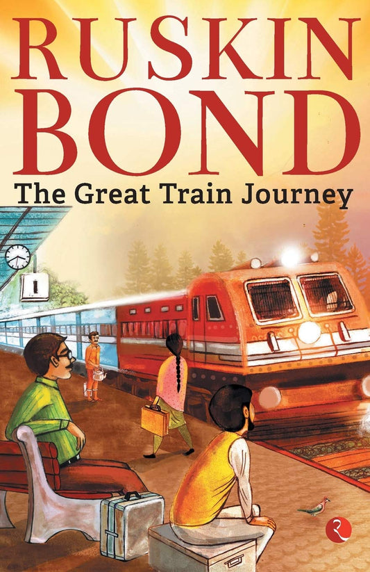 The Great Train Journey (Paperback) - Ruskin Bond