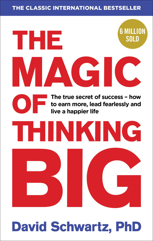 The Magic of Thinking Big by David J Schwartz (Paperback)