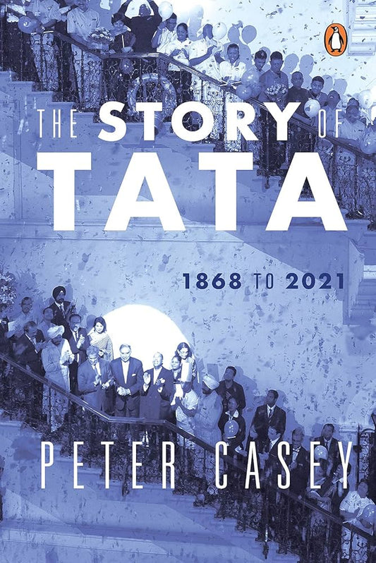 The Story of Tata: 1868 to 2021 Paperback – Peter Casey