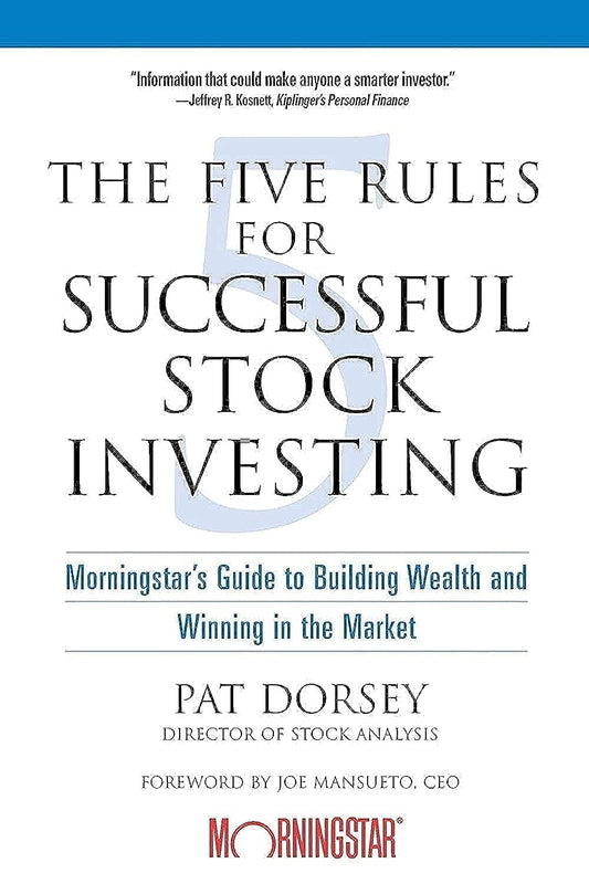 The Five Rules for Successful Stock Investing Paperback – by Pat Dorsey, Joe Mansueto