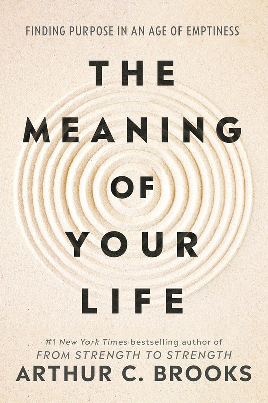 The Meaning of Your Life: Paperback –by Arthur C Brooks