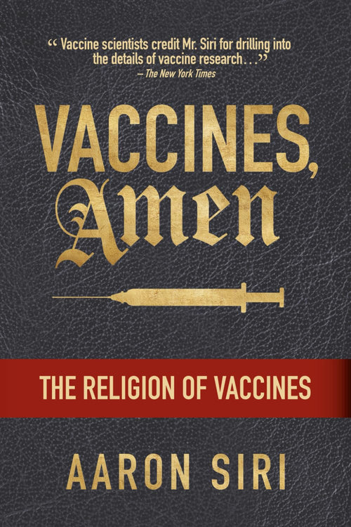 Vaccines, Amen: The Religion of Vaccines by Aaron Siri | Paperback