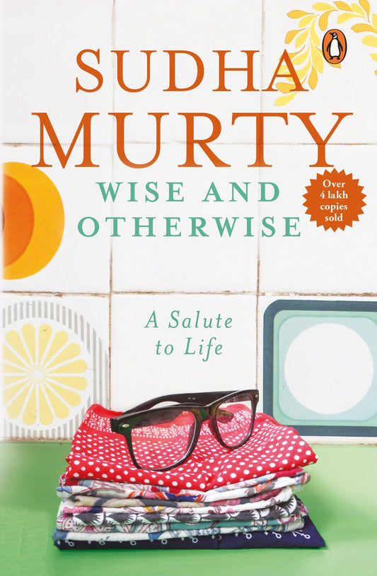 Wise and Otherwise: A salute to Life - Sudha Murthy (Paperback)