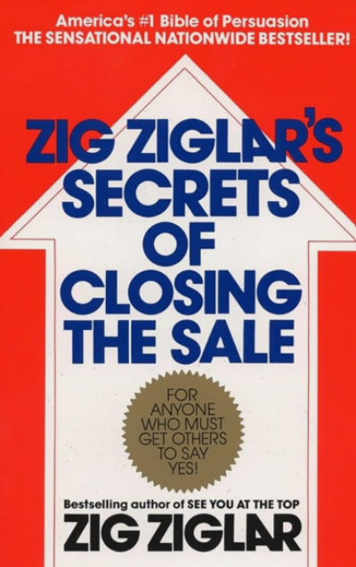 Zig Ziglar'S Secrets Of Closing The Sale by Zig Ziglar | Paperback