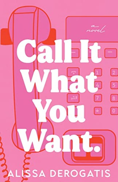 Call It What You Want by Alissa DeRogatis | Paperback