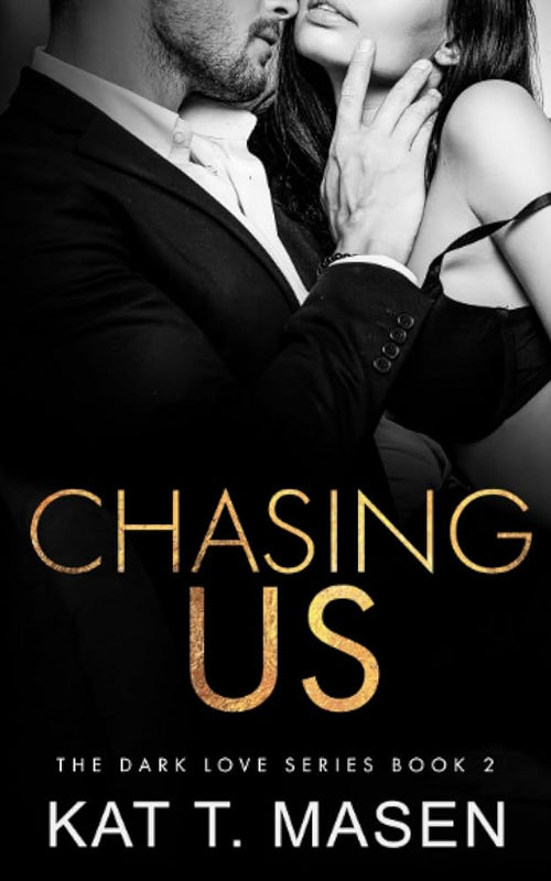 Chasing Us: 2 (Dark Love) by Kat T Masen | Paperback