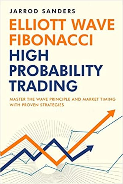 Elliott Wave - Fibonacci High Probability Trading by Jarrod Sanders | Paperback