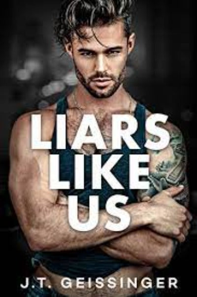Liars Like Us: 1 (Morally Gray) by J T Geissinger | Paperback