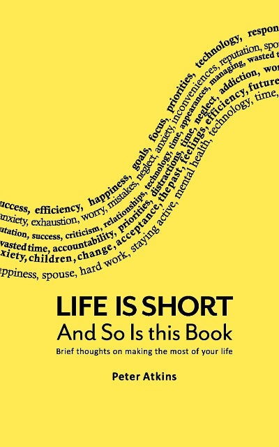 Life Is Short And So Is This Book by Peter Atkins | Paperback