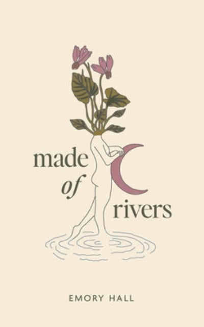 Made of Rivers by Emory Hall | Paperback