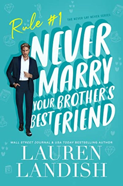 Never Marry Your Brother's Best Friend (Never Say Never) by Lauren Landish | Paperback