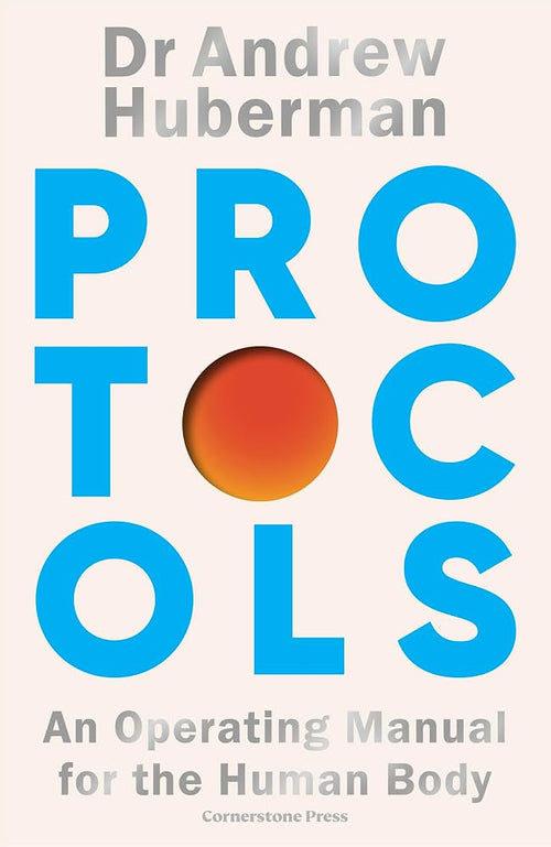Protocols: An Operating Manual for the Human Body by Andrew Huberman | Paperback