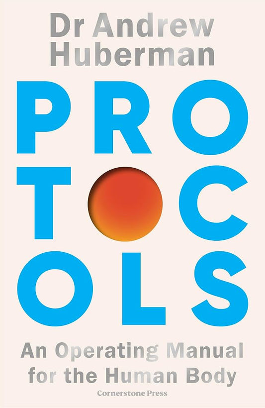 Protocols An Operating Manual for the Human Body by Andrew Huberman paperback book