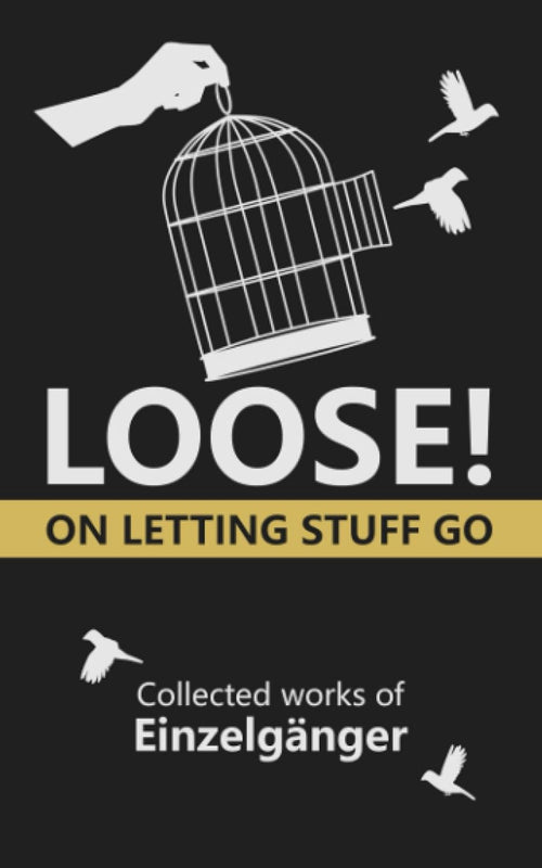 Loose: On Letting Stuff Go by Mariyana Nikolova (Illustrator), Ayesha Ehsan (Editor), Einzelgänger (Author) | Paperback