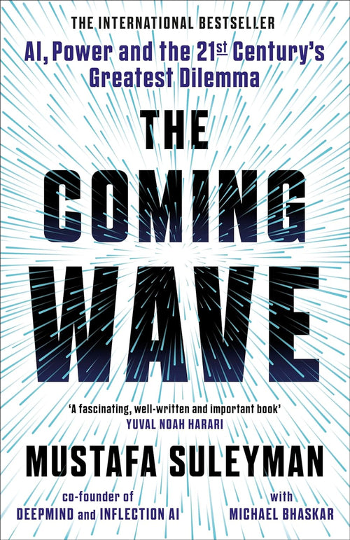 The Coming Wave: The instant Sunday Times bestseller from the ultimate AI insider | Paperback