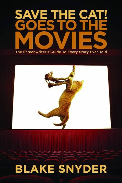 Save the Cat! Goes to the Movies by Blake Snyder | Paperback