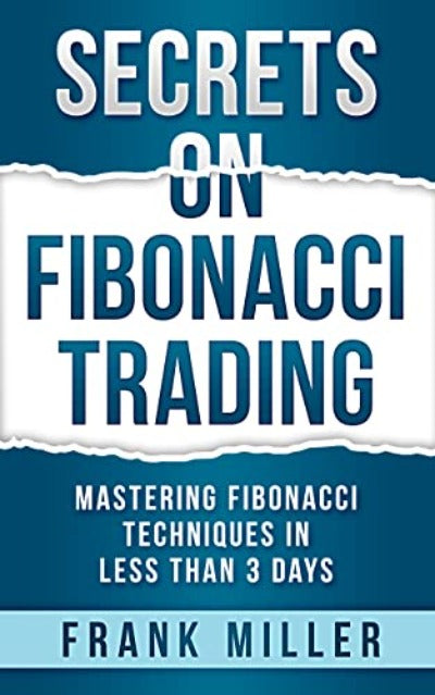 Secrets on Fibonacci Trading by Frank Miller | Hardcover