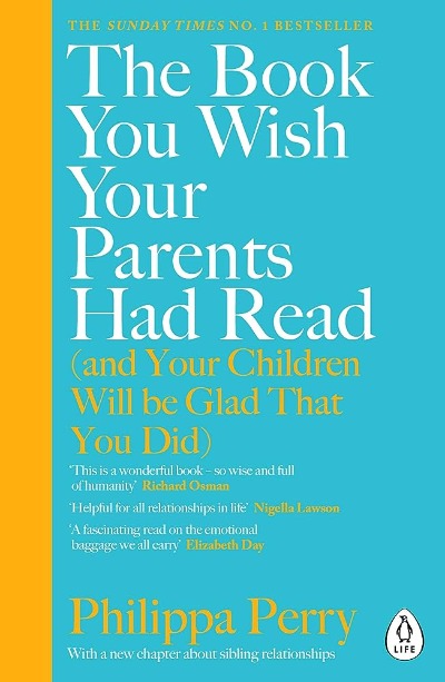 The Book You Wish Your Parents Had Read by Philippa Perry | Paperback