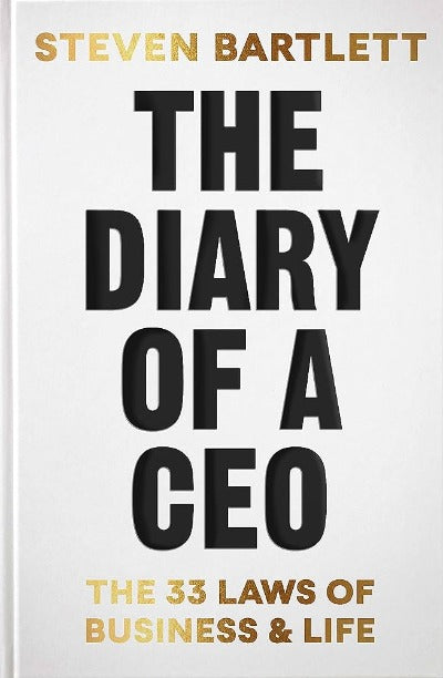 The Diary of a CEO: The 33 Laws of Business and Life by Steven Bartlett | Paperback