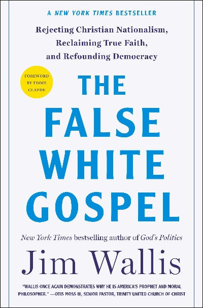 The False White Gospel by Jim Wallis | Hardcover