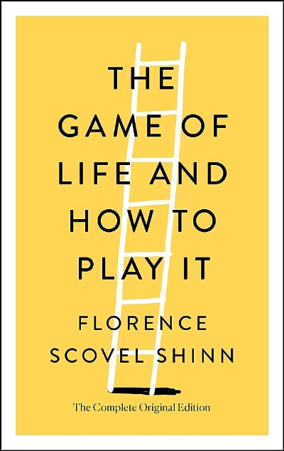 The Game of Life and How to Play It by Florence Scovel Shinn | Paperback