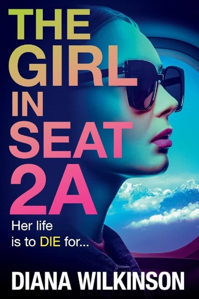 The Girl in Seat 2A by Diana Wilkinson | Paperback