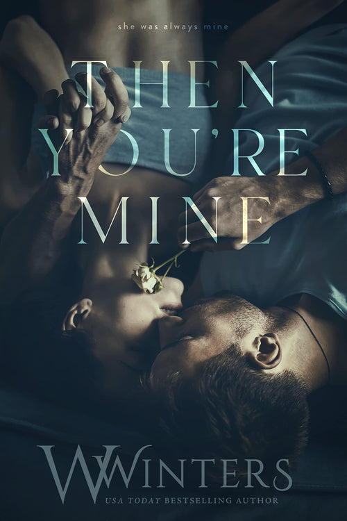 Then You're Mine (Book 3) (Shame on You) by Willow Winters | Paperback