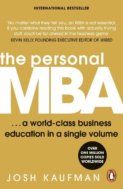 The Personal MBA: A World-Class Business Education in a Single Volume | Paperback - Josh Kaufman
